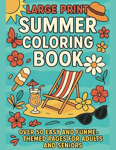 LARGE PRINT SUMMER COLORING BOOK: OVER 50 EASY AND FUNME- THEMED PAGES ...