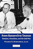 From Roosevelt to Truman: Potsdam, Hiroshima, and the Cold War