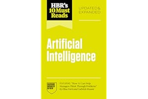 HBR's 10 Must Reads on Artificial Intelligence, Updated and Expanded (featuring "How AI Can Help Managers Think Through Probl