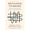 Both/And Thinking: Embracing Creative Tensions to Solve Your Toughest Problems
