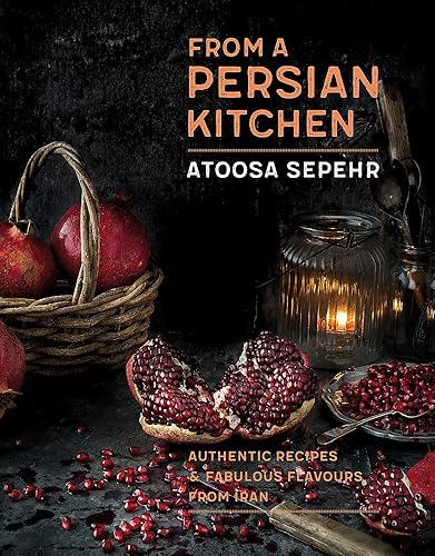 Download From a Persian Kitchen: Authentic recipes and fabulous flavours from Iran PDF