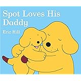 Spot Loves His Daddy