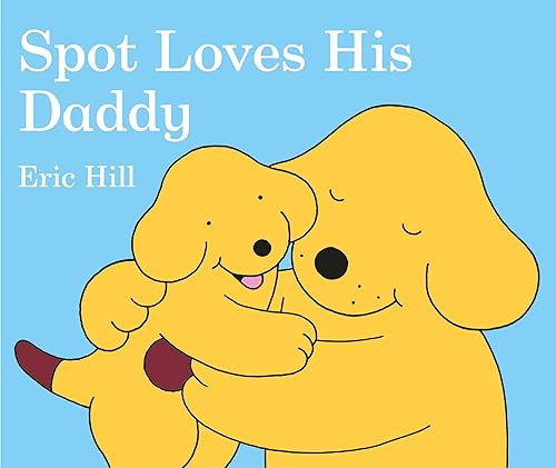 Download Spot Loves His Daddy PDF