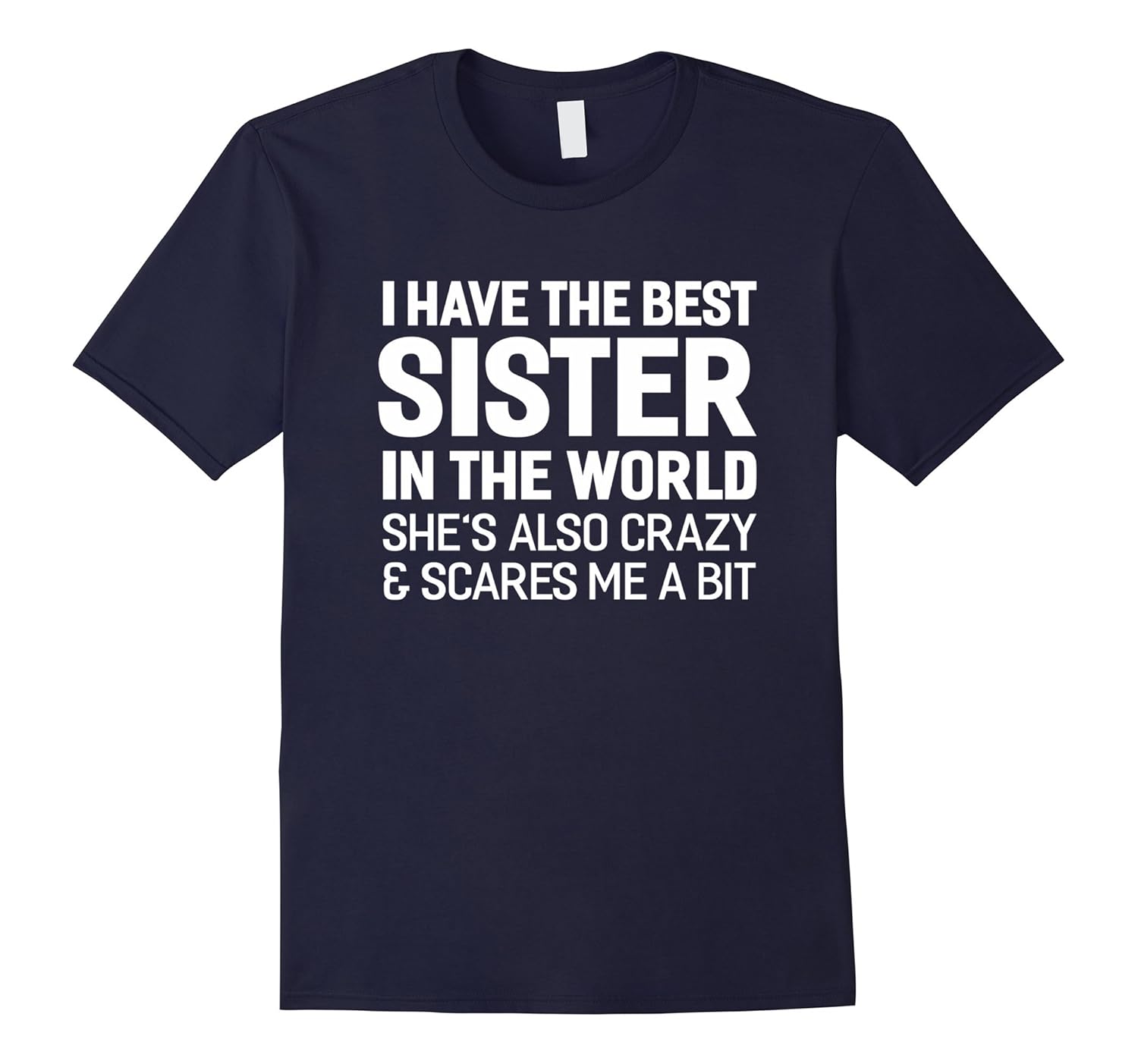 I Have The Best Sister In The World T-shirt-ANZ