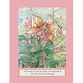 A Journey to the Far Side of Imagination: The Art of Joan Hollnagel