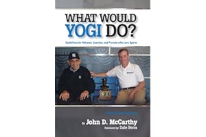 What Would Yogi Do?: Guidelines for Athletes, Coaches, and Parents Who Love Sports