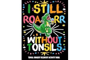 Tonsils Surgery Recovery Activity Book: Funny After Tonsil Surgery Recovery Gifts for Kids ...Tonsillectomy Get Well Soon Gifts for Patients ( Coloring Pages and Puzzles )
