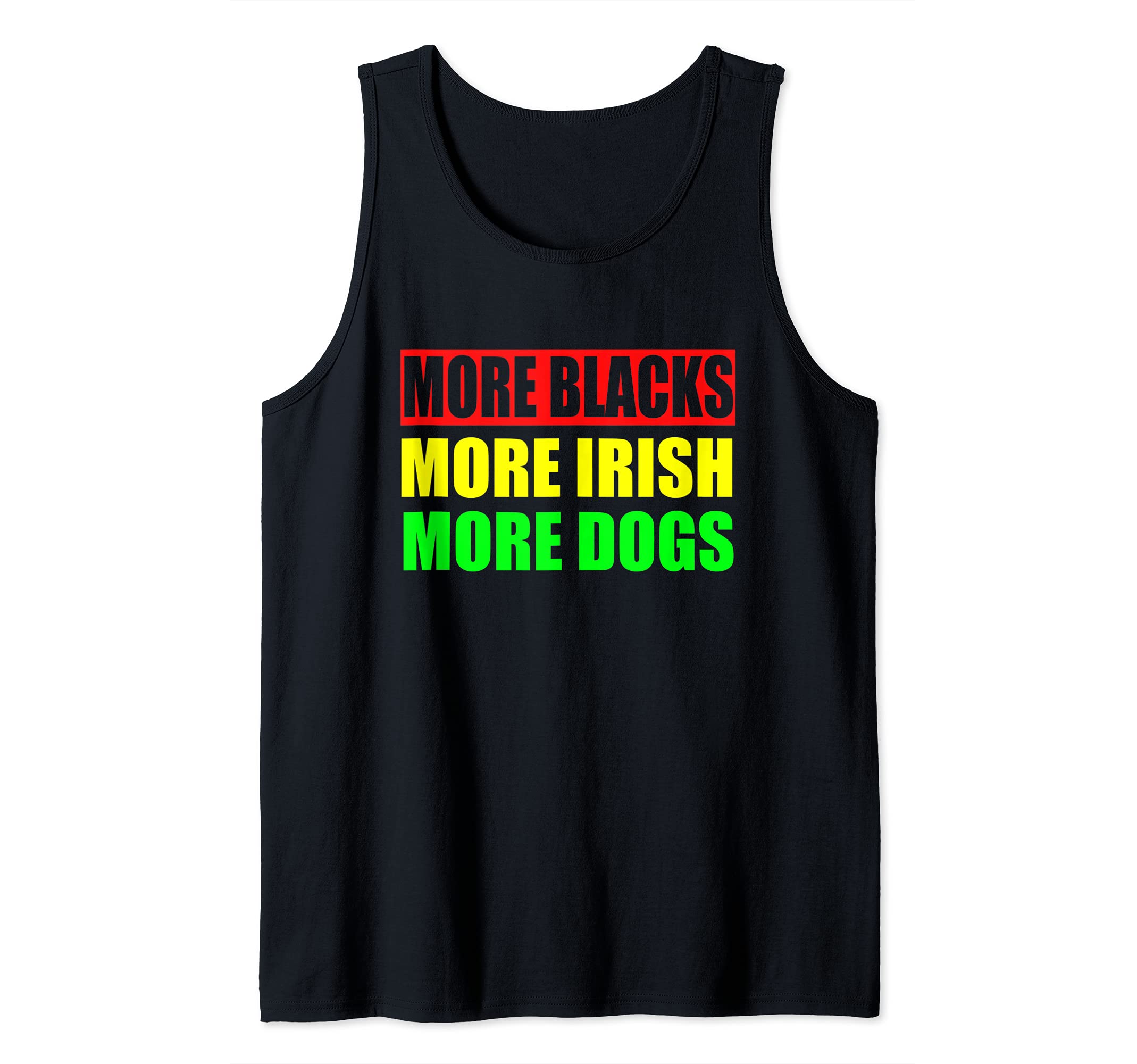 More Blacks More Irish More Dogs Tank Top