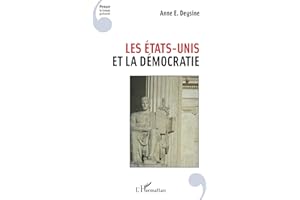 Les Etats-Unis et la démocratie (French Edition)