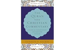 The Quran with Christian Commentary: A Guide to Understanding the Scripture of Islam