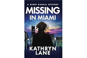 Missing in Miami: Riveting Trail of International Crime from Miami to Havana (Nikki Garcia Mystery)