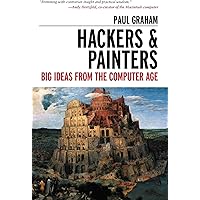 Hackers & Painters: Big Ideas from the Computer Age