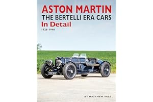 Aston Martin – The Bertelli Era Cars In Detail: 1926-1940