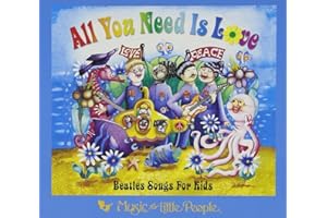 All You Need Is Love: Beatles Songs for Kids