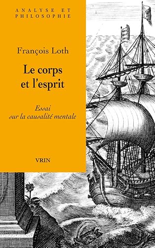 Download Le corps et l'esprit : Essai sur la causalité mentale PDF