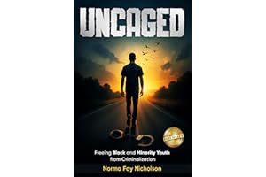 Uncaged: Freeing Black and Minority Youth from Criminalization