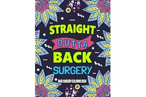 Back Surgery Recovery Coloring Book: A Snarky & Hilarious Gift for Back Surgery Recovery Patients for Stress Relief and Relaxation.