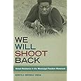 We Will Shoot Back: Armed Resistance in the Mississippi Freedom Movement