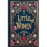 Little Women: A Collector's Classic by Women, For Women