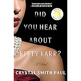Did You Hear About Kitty Karr?: A Novel