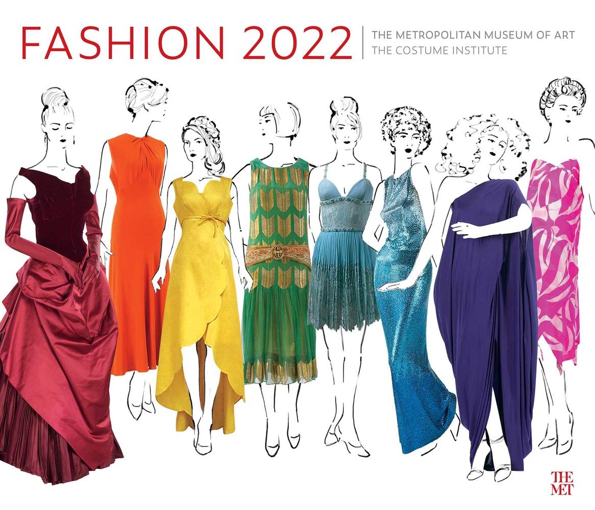 Fashion Calendar 2022 Fashion And The Costume Institute 75Th Anniversary 2022 Wall Calendar:  Amazon.co.uk: The Metropolitan Museum Of Art: 9781419755071: Books