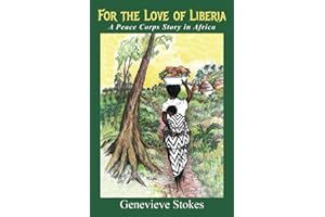 For the Love of Liberia: A Peace Corps Story in Africa