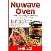 Nuwave Oven: Nuwave Oven Recipes, nuwave Airfryer Cookbook, Easy Nuwave Recipes, Family Everyday recipes
