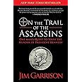 On the Trail of the Assassins: One Man's Quest to Solve the Murder of President Kennedy