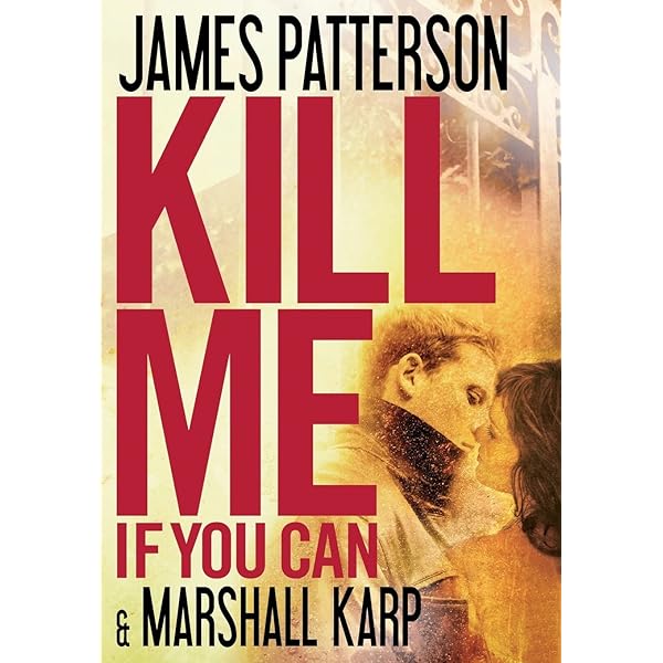 Amazon.com: Kill Me If You Can: 9780446571869: Patterson, James