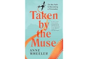 Taken by the Muse: On the Path to Becoming a Filmmaker