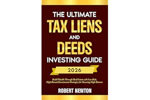 The Ultimate Tax Liens and Deeds Investing Guide: Build Wealth Through Real Estate with Low-Risk, High-Reward Investments Str