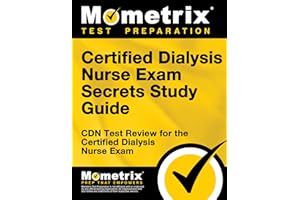 Certified Dialysis Nurse Exam Secrets Study Guide: CDN Test Review for the Certified Dialysis Nurse Exam