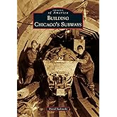 Building Chicago's Subways (Images of America)