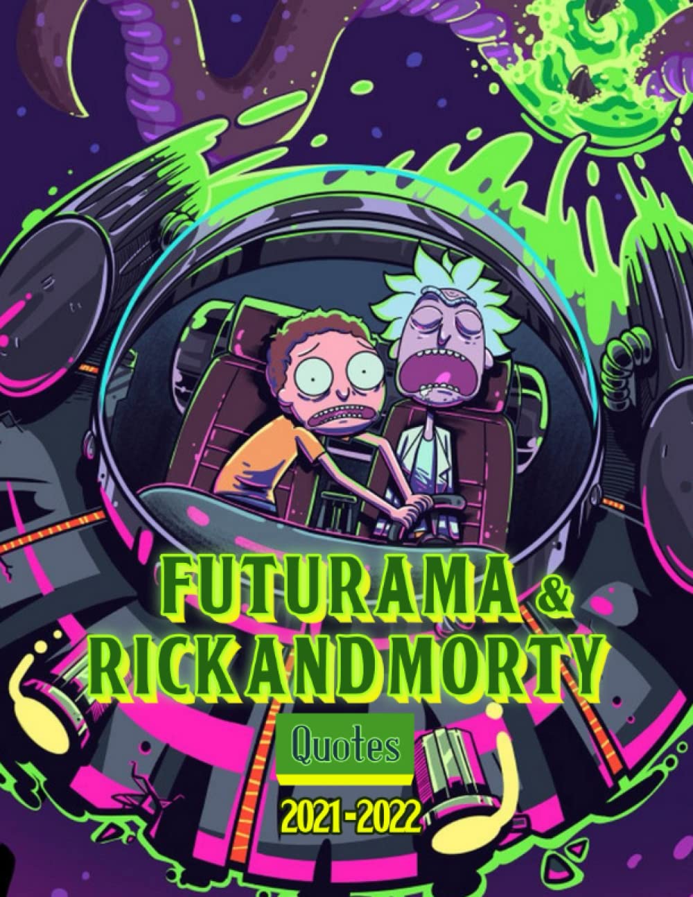 Rick And Morty Wall Calendar 2022 Futurama & Rick And Morty Quotes 2022 Calendar: Ideal Gift For Friends And  Family | 16-Month Monthly Planner For Fans Home, Desk Supplies: Worms,  Book: 9798752221545: Amazon.com: Books