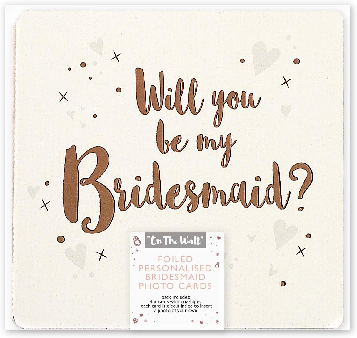 Will You Be My Bridesmaid Cards - Rose Gold with Personalised Photo Insert (4 Pack), 13cm x 13cm