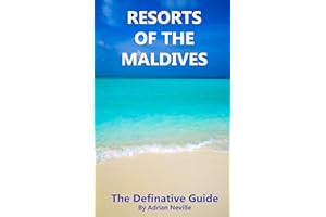 Resorts of the Maldives: The Definitive Guide