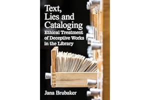 Text, Lies and Cataloging: Ethical Treatment of Deceptive Works in the Library