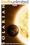 Solarian. Tage des Aufbruchs (Solarian-Saga 1)