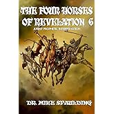 The Four Horses of Revelation 6: A New Prophetic Interpretation
