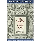 The Shadow of a Great Rock: A Literary Appreciation of the King James Bible