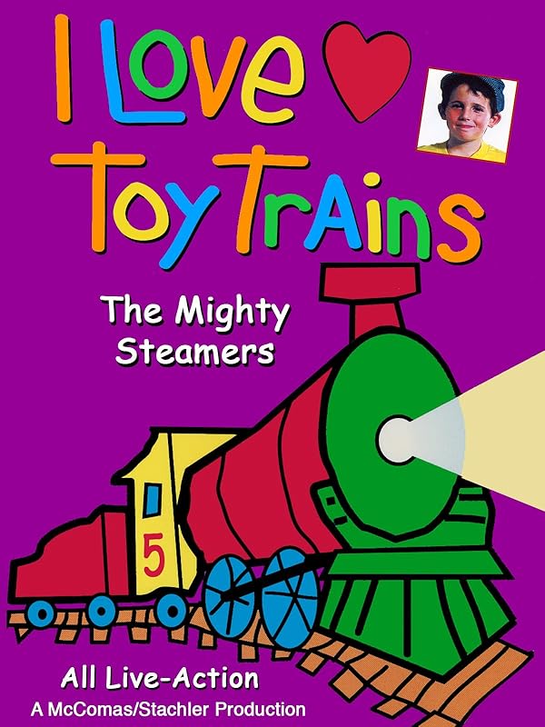 Watch I Love Toy Trains The Mighty Steamers Prime Video