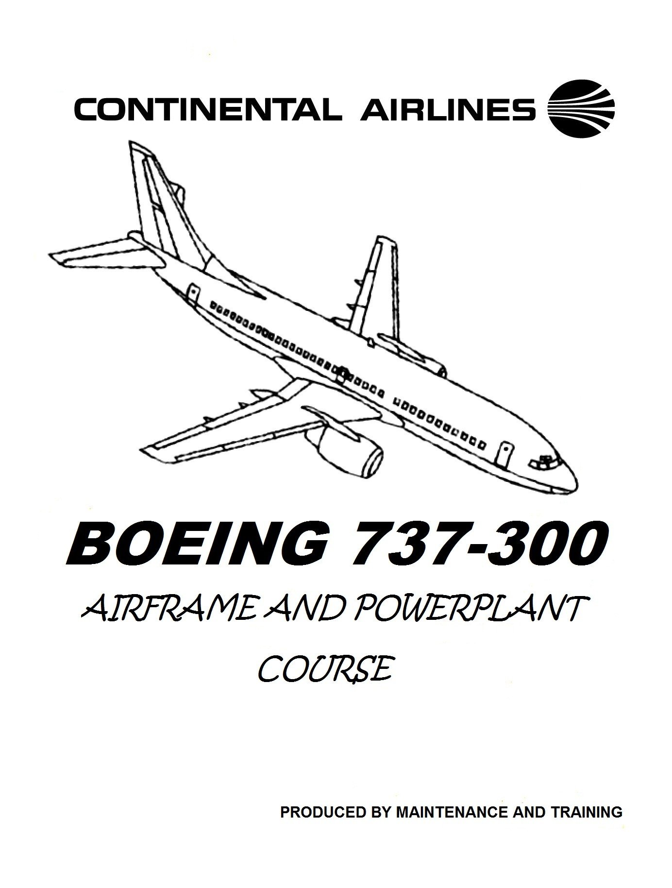 Continental Airlines Boeing 737-300 Airframe and Powerplant Course,  Maintenance and Training Manual [Loose Leaf] Loose Leaf – 1984