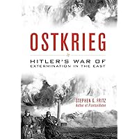Ostkrieg: Hitler's War of Extermination in the East