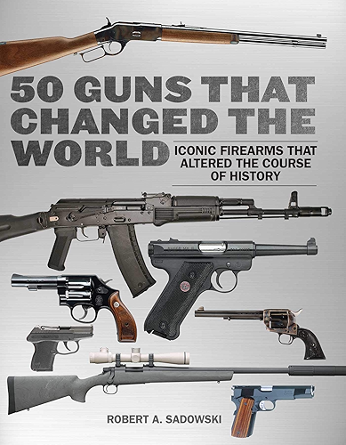 Download 50 Guns That Changed the World: Iconic Firearms That Altered the Course of History (English Edition) PDF