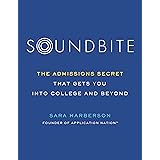Soundbite: The Admissions Secret that Gets You Into College and Beyond