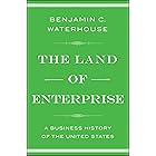 The Land of Enterprise: A Business History of the United States