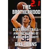 The Brotherhood: Duke Basketball and the Making of a Modern Dynasty (Above the Rim)
