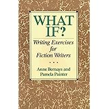 What If? Writing Exercises for Fiction Writers
