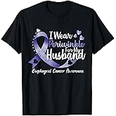 I wear periwinkle for my Husband Esophageal Cancer Awareness T-Shirt