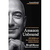 Amazon Unbound: Jeff Bezos and the Invention of a Global Empire